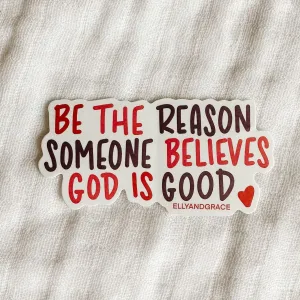 Be The Reason Sticker