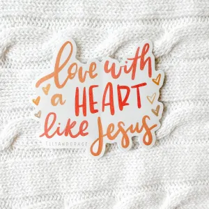 Love With A Heart Like Jesus Sticker